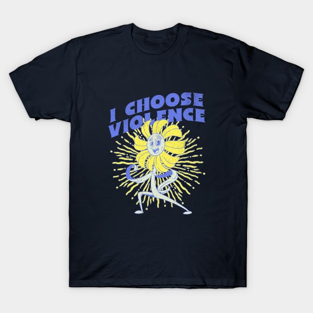 I choose violence T-Shirt by BodinStreet